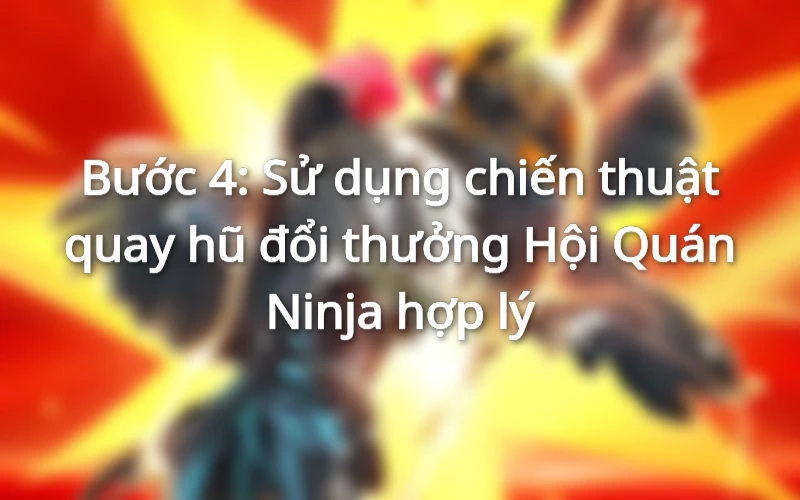 Chọn thời điểm nổ hũ Hội Quán Ninja