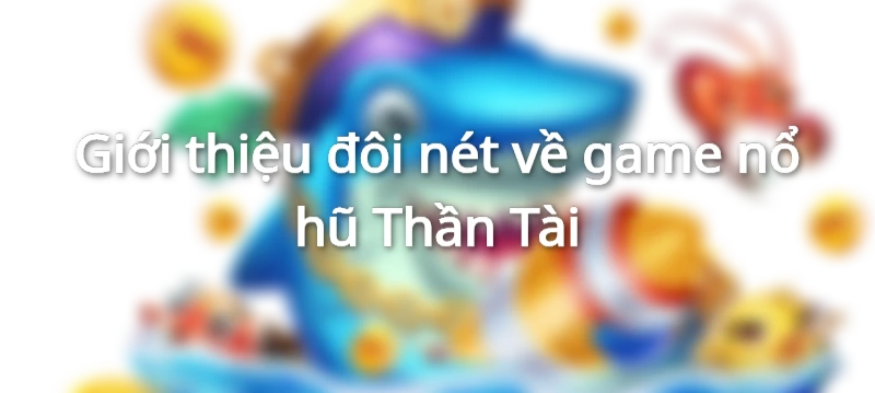 game nổ hũ thần tài
