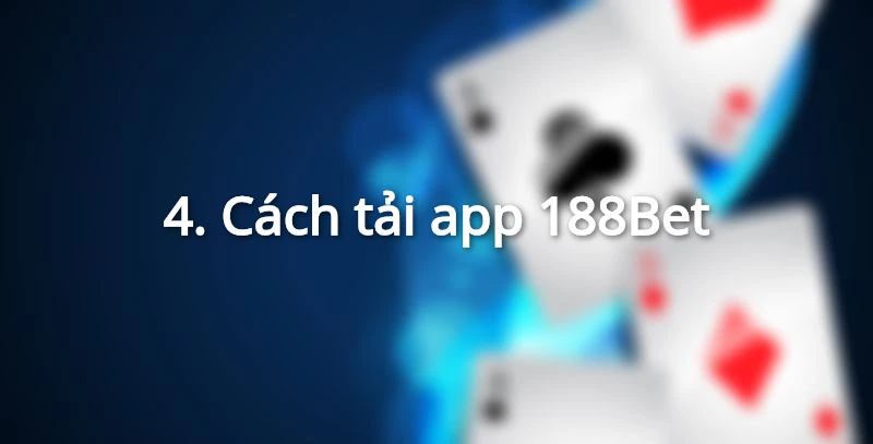 Cách tải app 188Bet