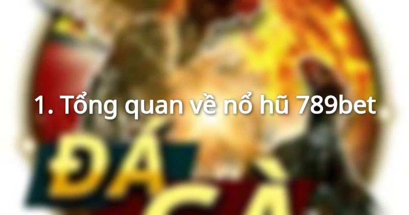 Cùng khám phá thế giới nổ hũ 789bet.