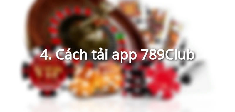 Cách tải app 789Club