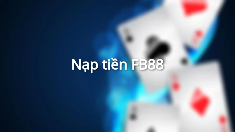 Nạp tiền FB88