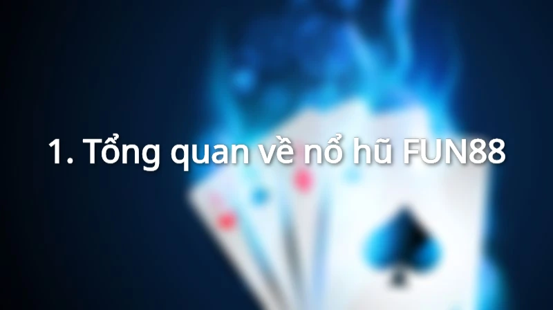 Cùng khám phá thế giới bắn cá nổ hũ tại Fun88.