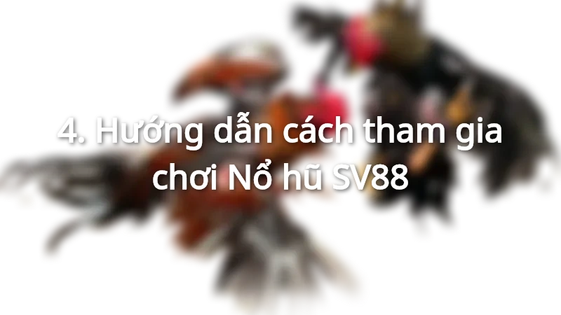 Chọn và tham gia game nổ hũ SV88 ngay
