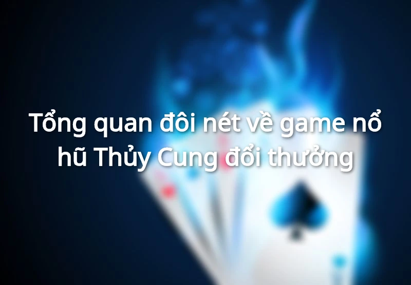 Nổ hũ Thủy Cung jackpot khủng