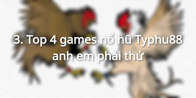 Chọn ngay 1 trong những tựa game slot Typhu88 đình đám để nhận thưởng liền tay!