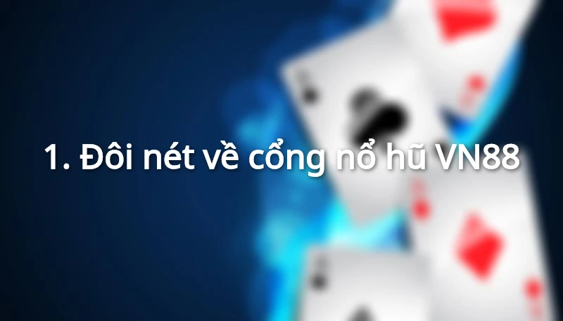 Đôi nét về cổng nổ hũ VN88