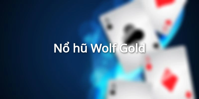 nổ hũ Wolf Gold