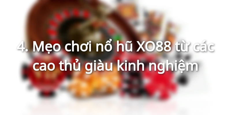 Đánh nổ hũ XO88 nên tận dụng các ưu đãi từ nhà cái.