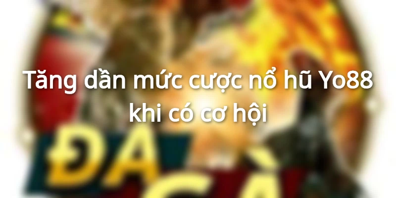 Những bí quyết săn jackpot khi chơi nổ hũ Yo88