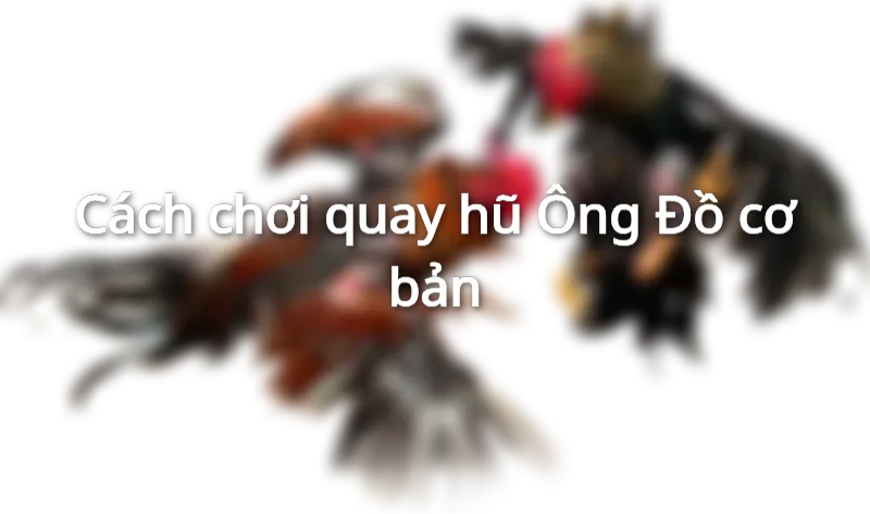 Nổ hũ Ông Đồ siêu hot
