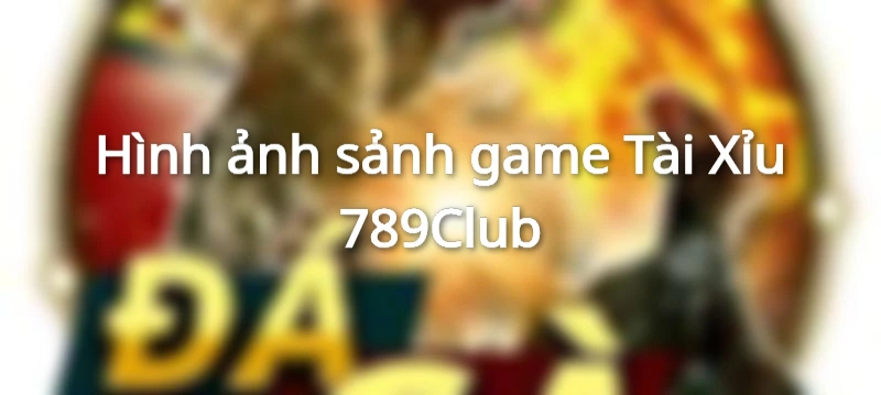 ảnh tài xỉu 789club