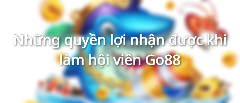 Go88 sở hữu hệ sinh thái giải trí đỉnh cao