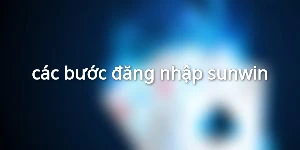 các bước đăng nhập sunwin