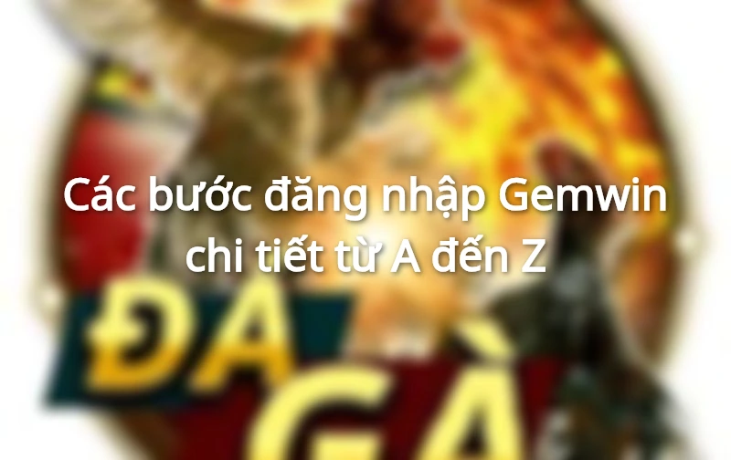 Hướng dẫn đăng nhập Gemwin
