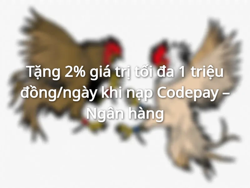 Khuyến mãi Go88 tặng đến 1.000.000 đồng khi nạp tiền với Codepay và Ngân hàng