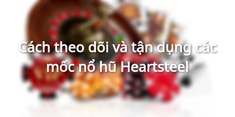 Nếu bạn tận dụng tốt các mốc nổ hũ thì khả năng chiến thắng sẽ tăng