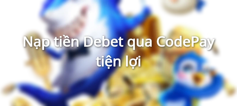 nạp tiền debet codepay