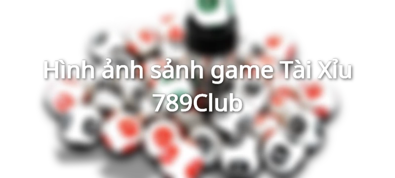 tài xỉu livestream 789club