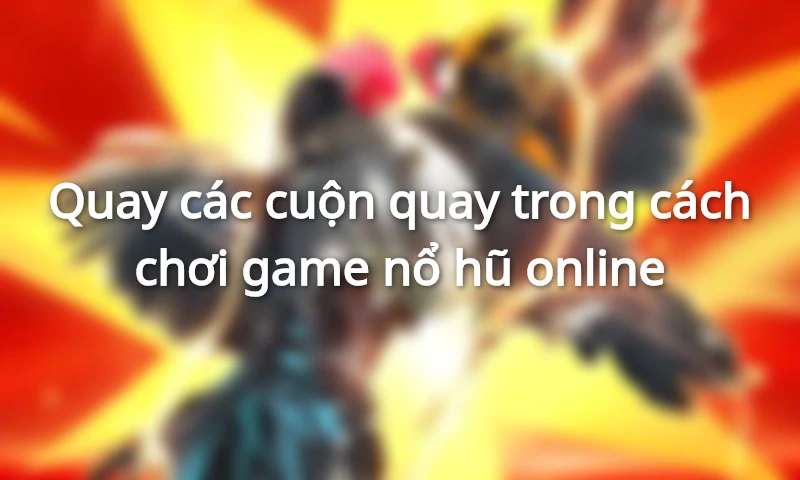 cách quay hũ đổi thưởng