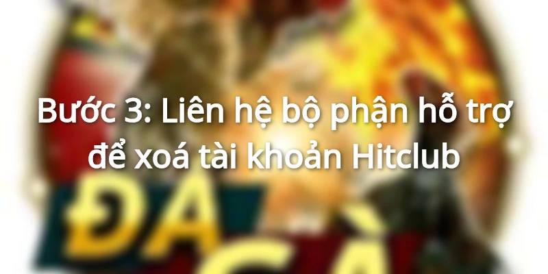 Hướng dẫn cách xóa tài khoản Hitclub