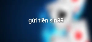 gửi tiền sin88
