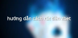 hướng dẫn cách rút tiền zbet