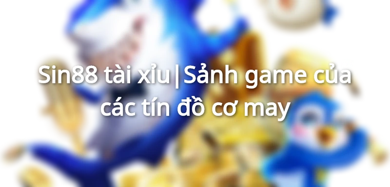 sin88 tài xỉu