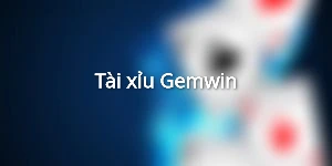 Tài xỉu Gemwin