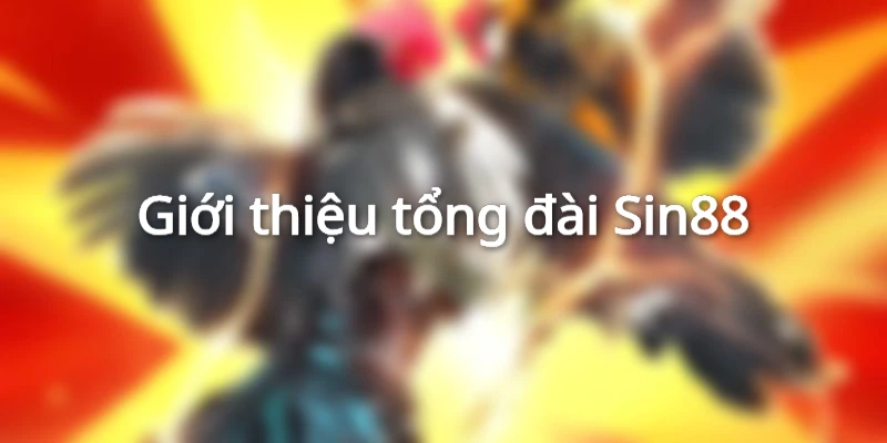 Tổng đài Sin88