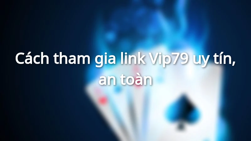Vip79 lừa đảo có thật không