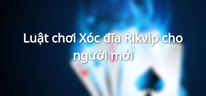 chơi Xóc đĩa Rikvip