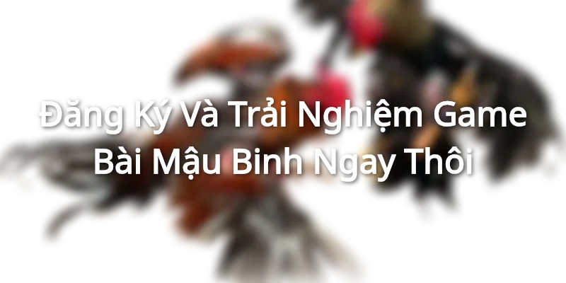 Trải nghiệm game nhanh chóng